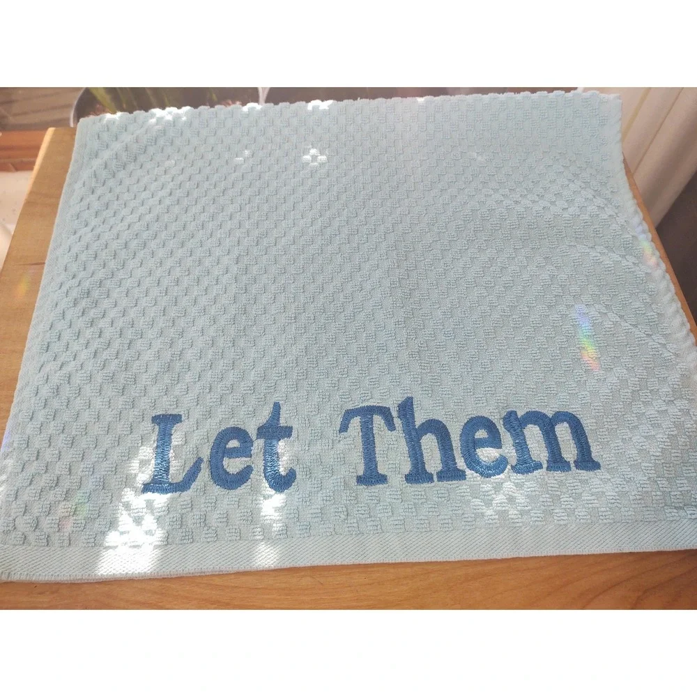 LET THEM Kitchen Bath Tea Bar Blue Towel Handcrafted Great Gift Idea!